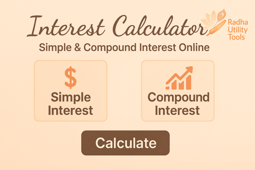 Interest Calculator – Simple & Compound Interest Online  Radha Utility Tools